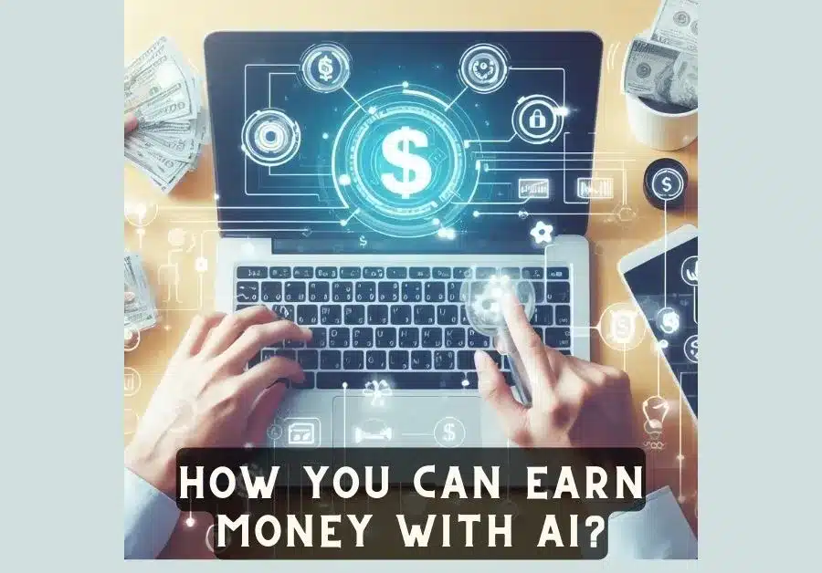 How to Earn money with AI