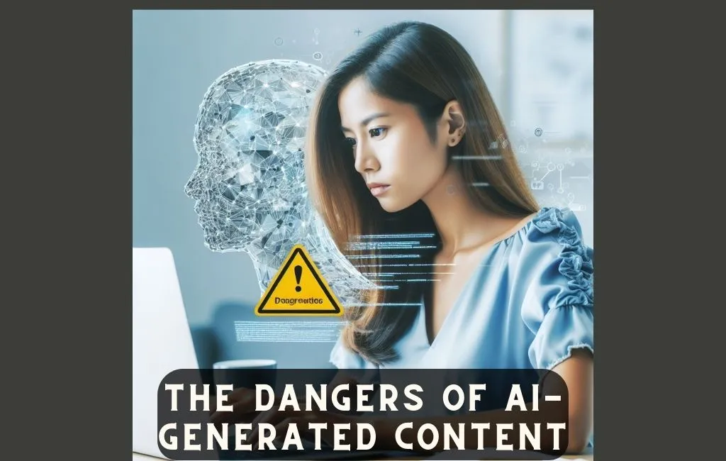 The-Dangers-of-AI-Generated-Content