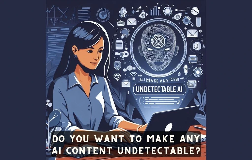 Make Any AI Content Undetectable