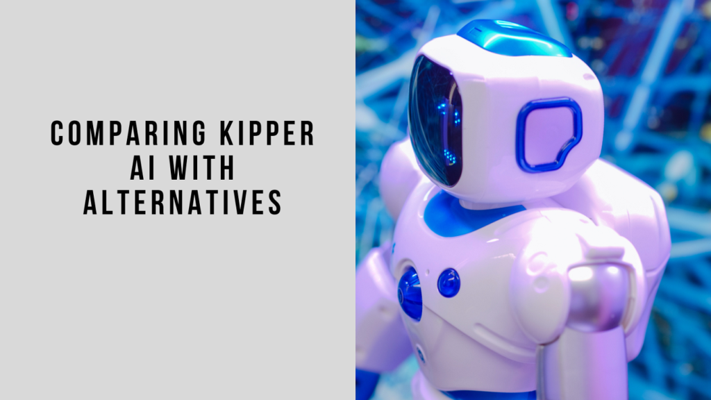 Comparing Kipper AI with Alternatives