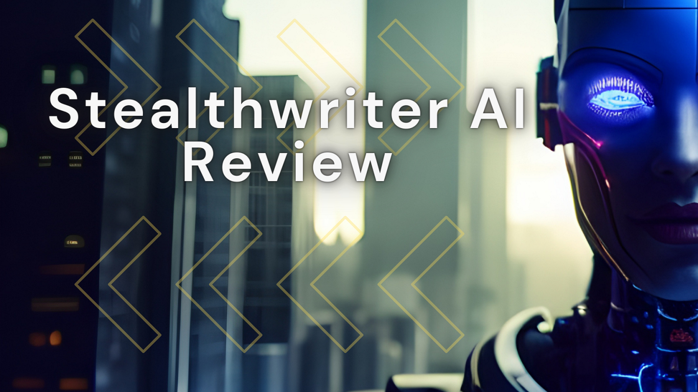 Stealthwriter AI Review: AI Text Detector and Humanizer Tool