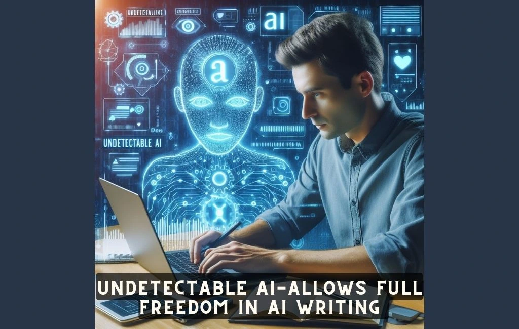 Undetectable AI Allows Full Freedom in AI Writing
