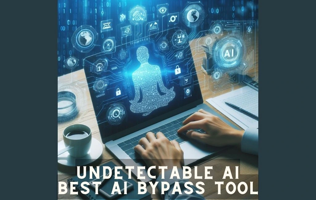 Undetectable AI Best Ai bypass tool