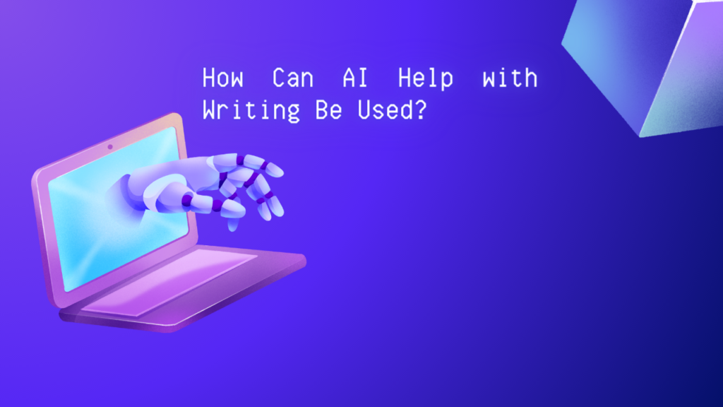How Can AI Help with Writing Be Used?