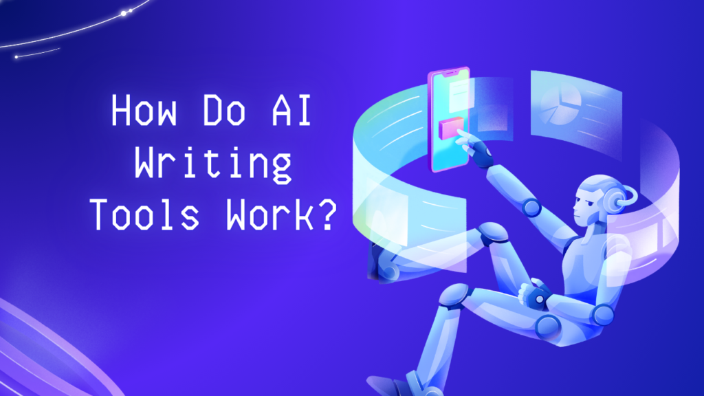 How Do AI Writing Tools Operate?