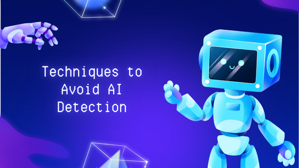 Techniques to Avoid AI Detection