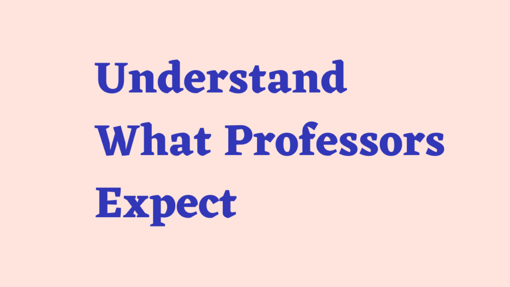 Understand What Professors Expect