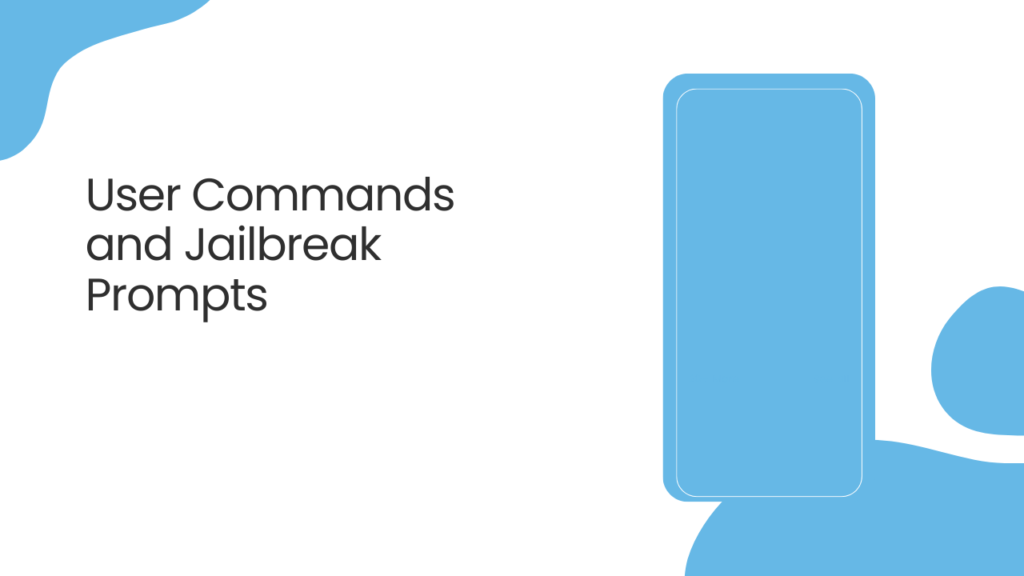 User Commands and Jailbreak Prompts