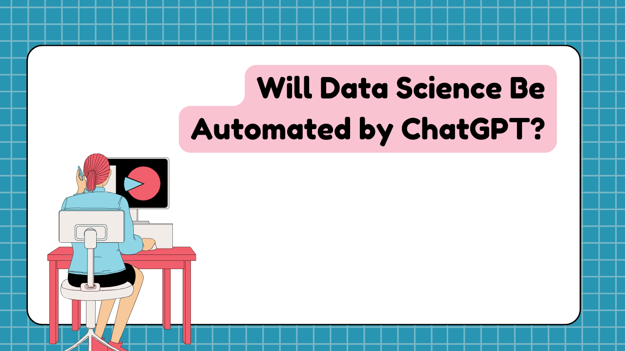 Will Data Science Be Automated by ChatGPT?