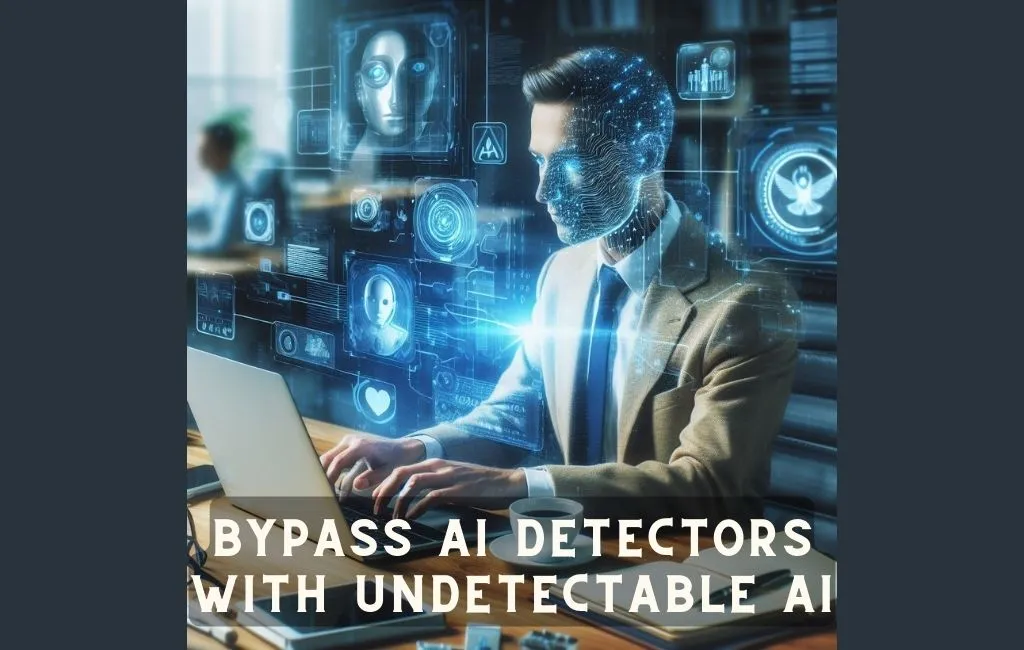 Bypass-AI-Detectors-with-undetectable-ai