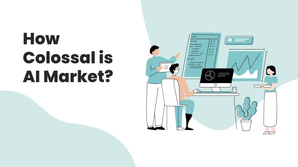How Colossal is AI Market?