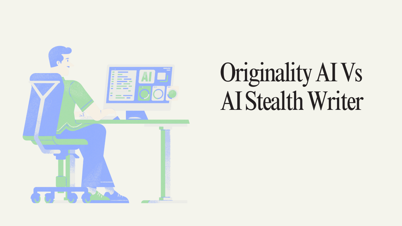 Originality AI Vs AI Stealth Writer