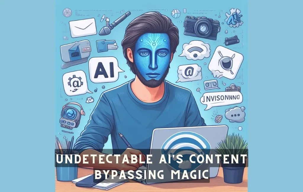 Undetectable AI Content Bypassing Magic