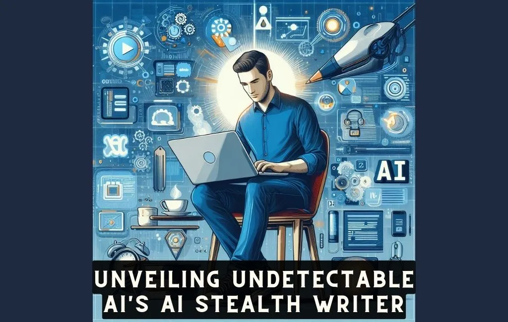 Unveiling Undetectable AIs AI Stealth Writer