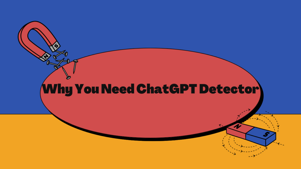 Why You Need ChatGPT Detector
