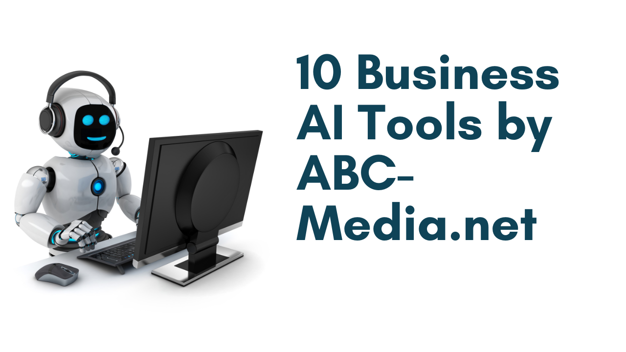 10 Business AI Tools by ABC-Media.net