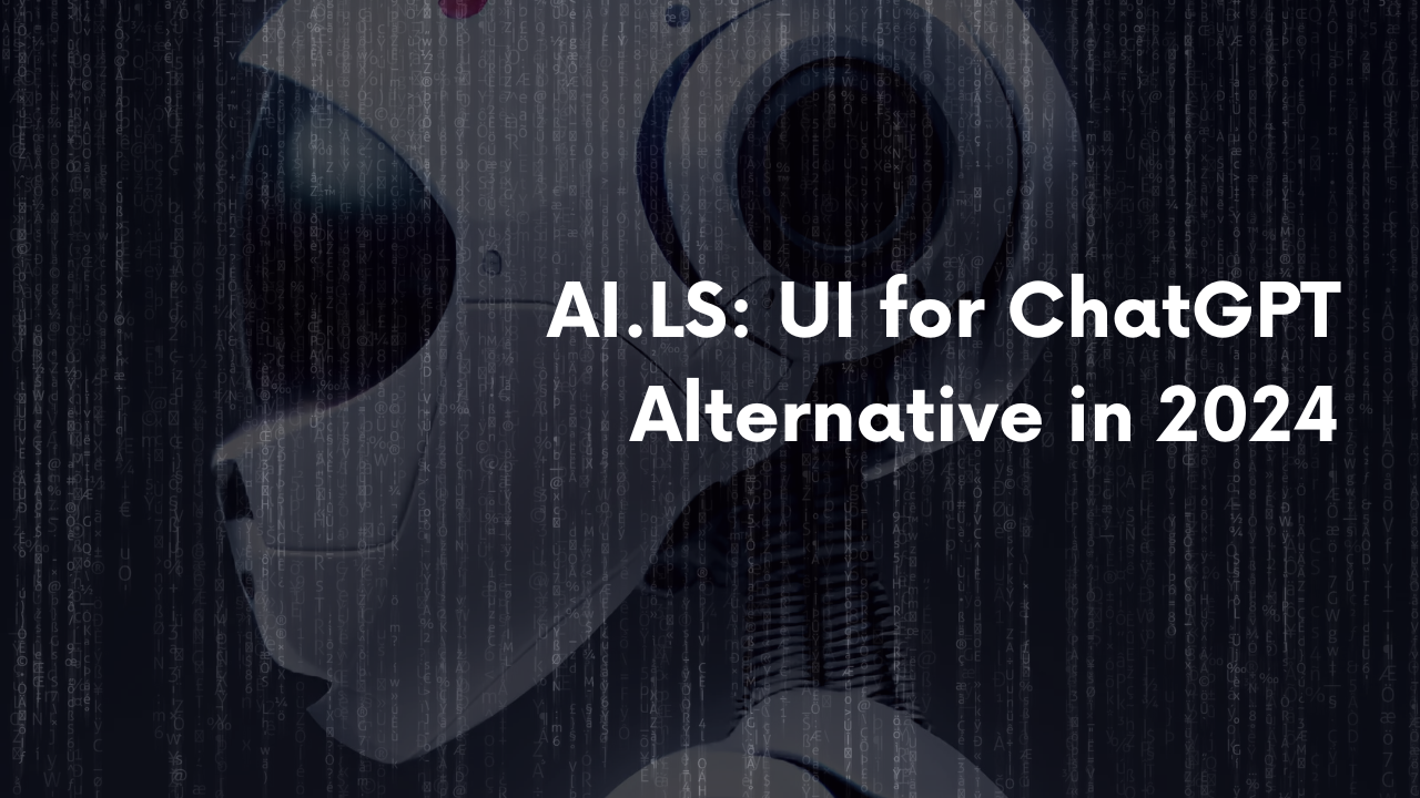 AI.LS: UI for ChatGPT Alternative in 2024