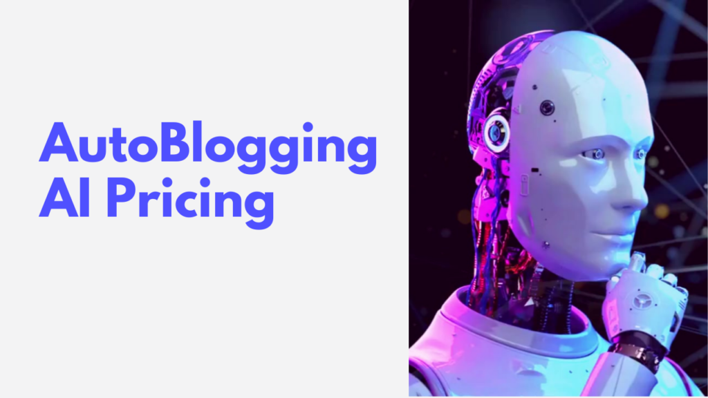 AutoBlogging AI Pricing 