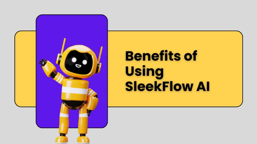 Benefits of Using SleekFlow AI