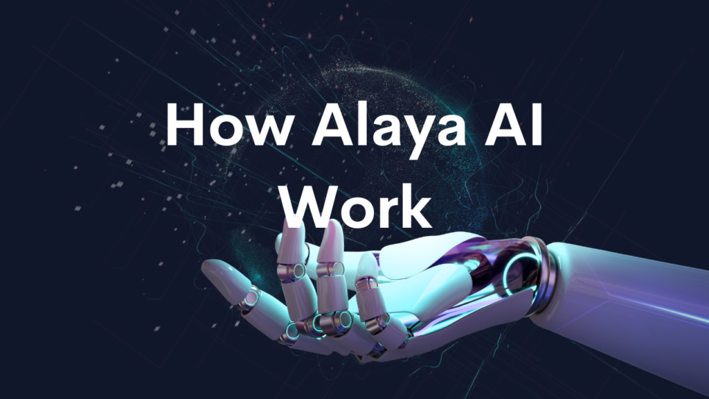 How Alaya AI Work