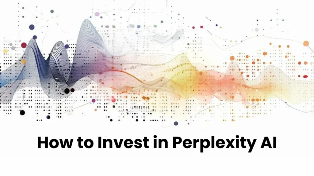 How to Invest in Perplexity AI: Should You Invest in Perplexity