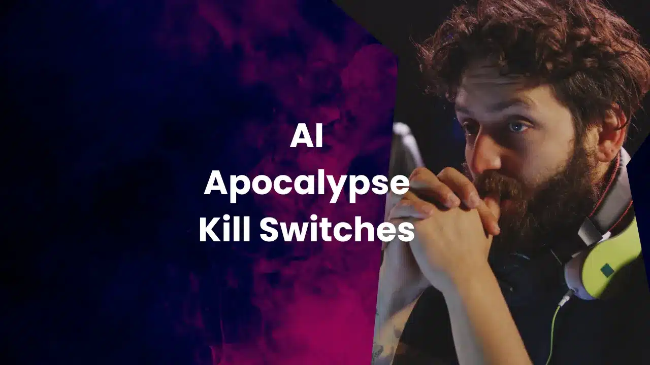 AI Apocalypse Kill Switches