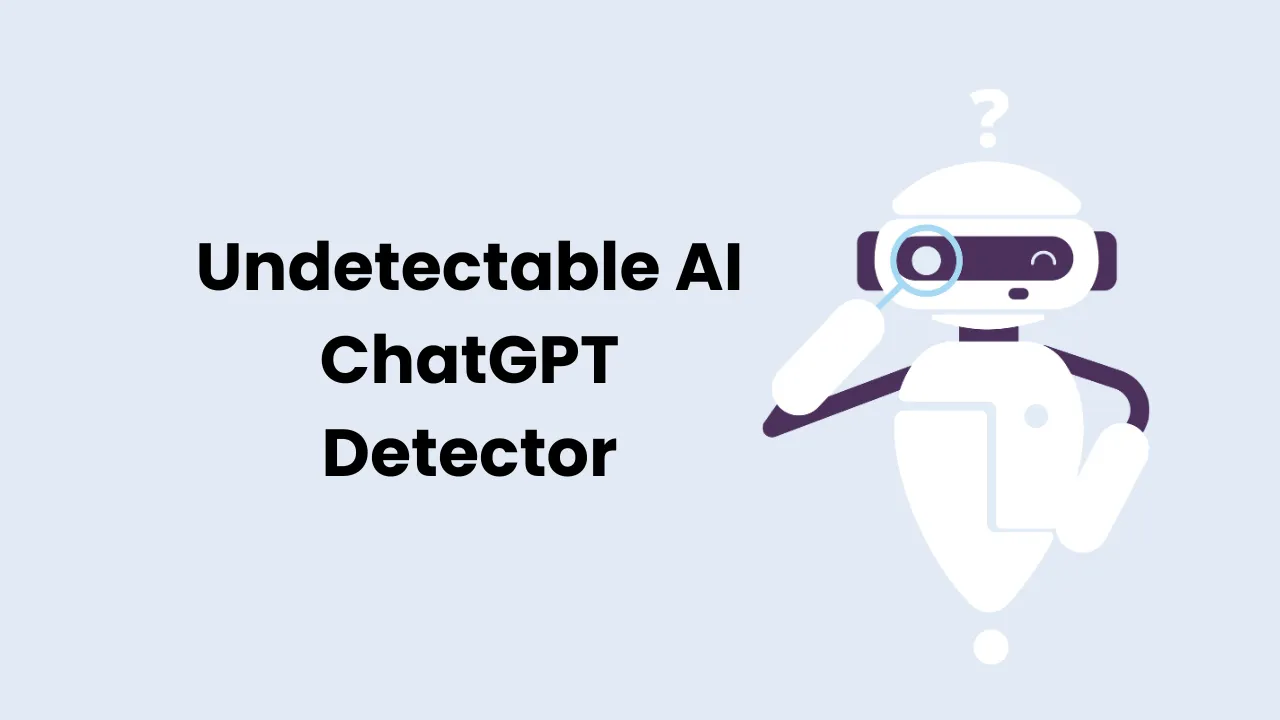 Undetectable AI ChatGPT Detector