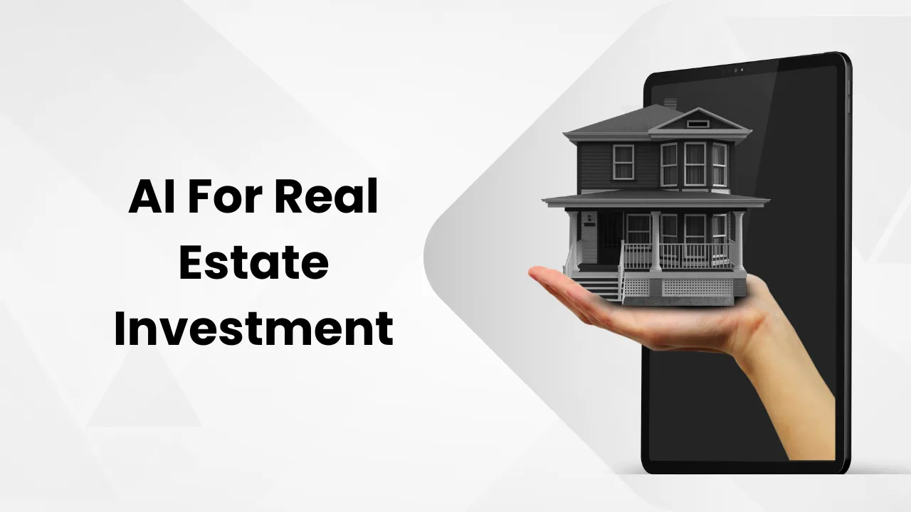 AI For Real Estate Investment: Use AI in Real Estate Investing