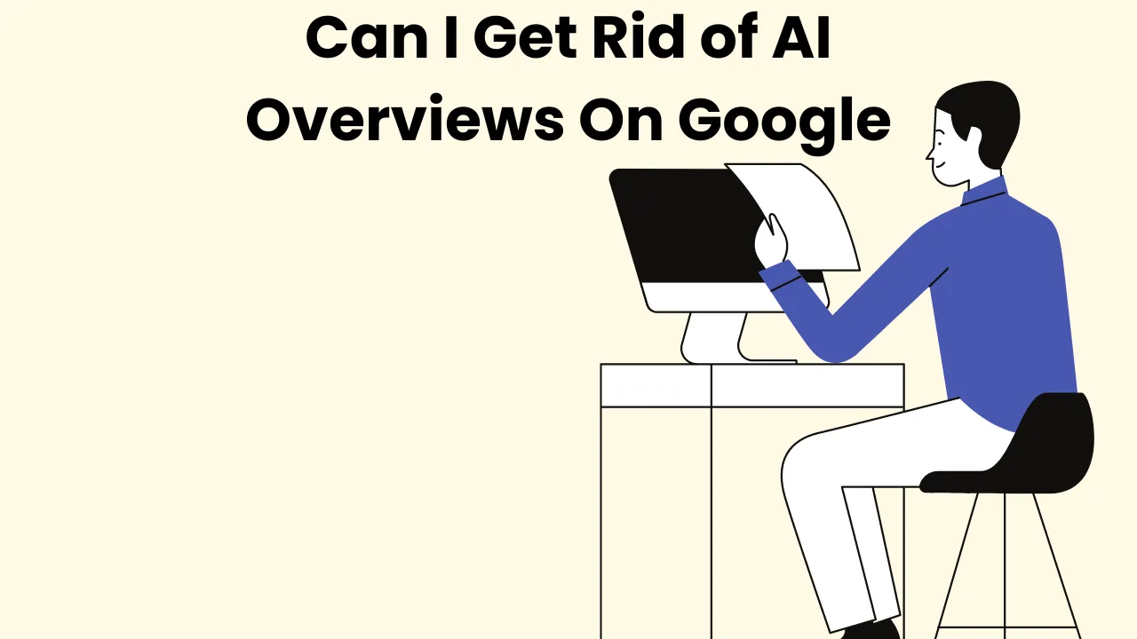 Can I Get Rid of AI Overviews On Google Search Results?