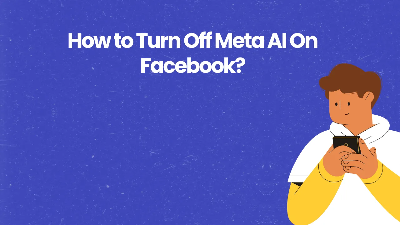 How to Turn Off Meta AI On Facebook?