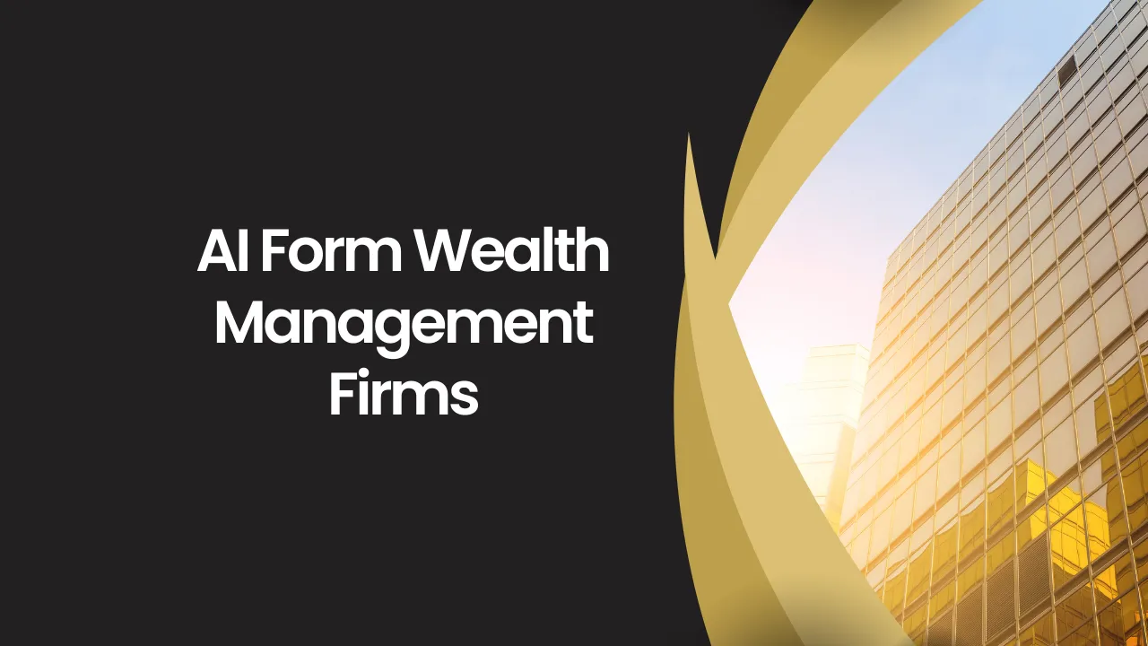 AI Form Wealth Management Firms: Use Generative AI in Wealth and Asset Management in 2024