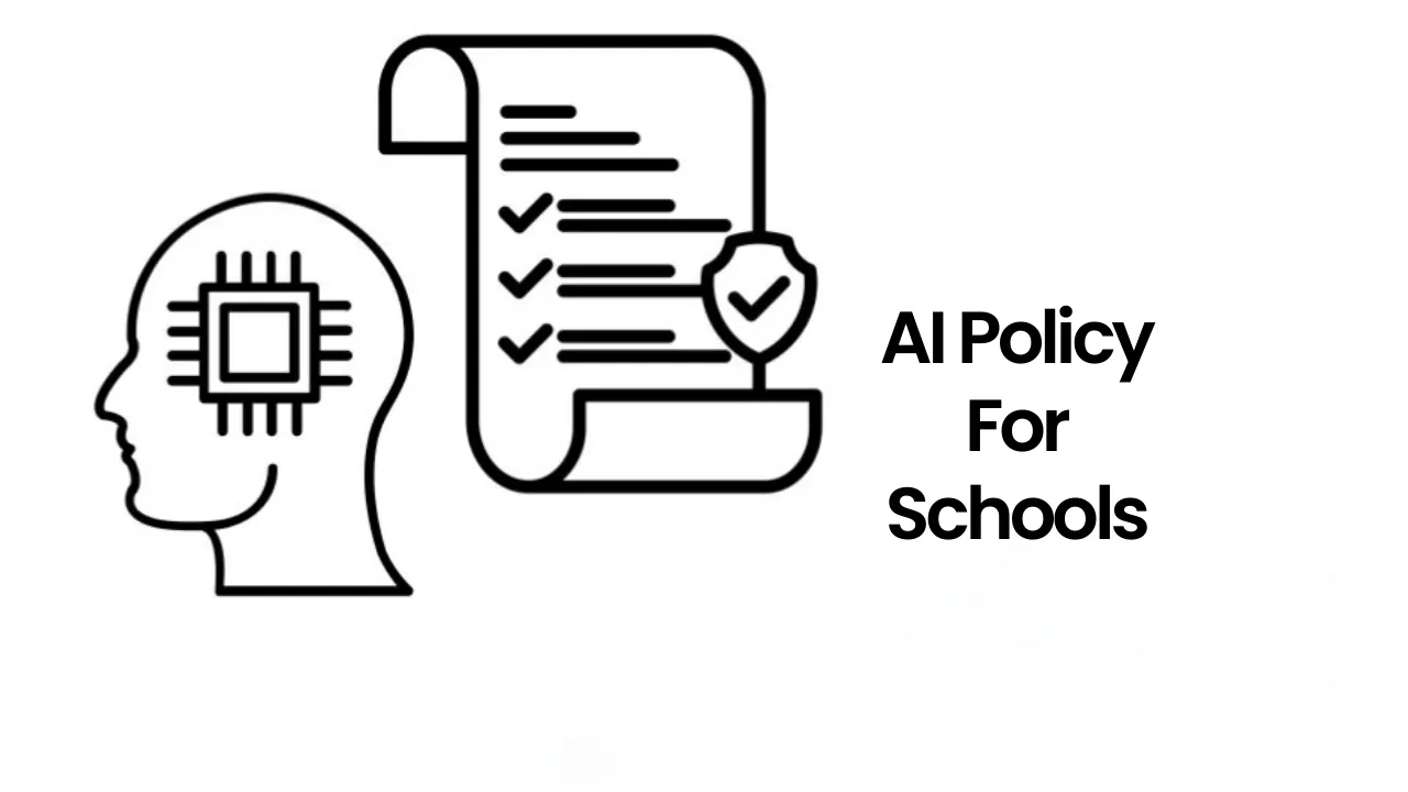 AI Policy For Schools: Using AI Policy Guidance For Schools Regarding Teaching and Learning