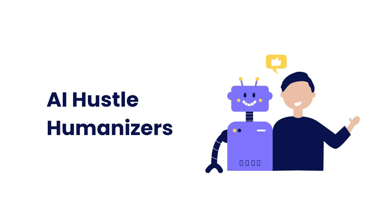 AI Hustle Humanizers: Humanize AI Text Using AI Humanizer in 2024